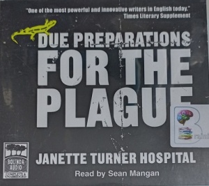 Due Preparations for the Plague written by Janette Turner Hospital performed by Sean Mangan on Audio CD (Unabridged)